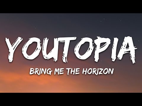Bring Me The Horizon - YOUtopia (Lyrics)