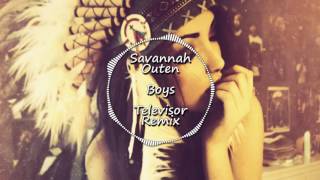 Savannah Outen - Boys (Televisor Remix)