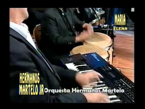 ORQUESTA HERMANOS MARTELO JR MARIA ELENA