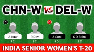 chn w vs del w dream11 prediction,chn w vs del w t20,chandigarh vs delhi dream11 team,chn w vs del w