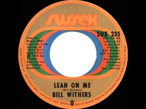 1972 HITS ARCHIVE: Lean On Me - Bill Withers (a #1 record--mono 45)