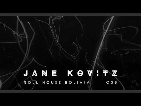 Jane Kovitz 038 Roll House Bolivia (Tech House)