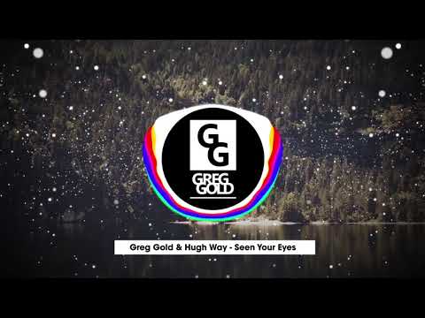 Greg Gold & Hugh Way - Seen Your Eyes (Radio Edit)