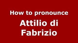 How to pronounce Attilio Di Fabrizio