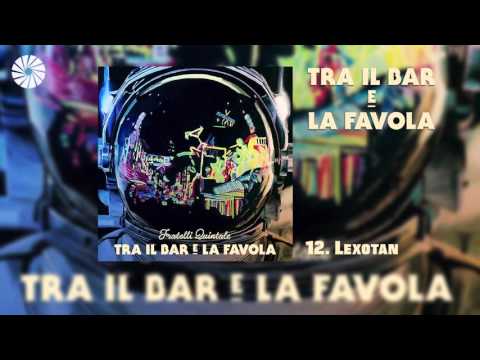 Fratelli Quintale - Lexotan (Audio HQ)