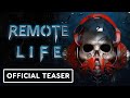 Remote Life Official Teaser Trailer