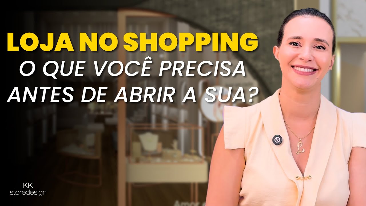 How to open your FIRST STORE in a SHOPPING MALL? (Where to start?) - With Kaká Ribeiro
