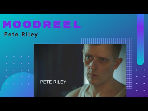 PETE RILEY Mood Reel