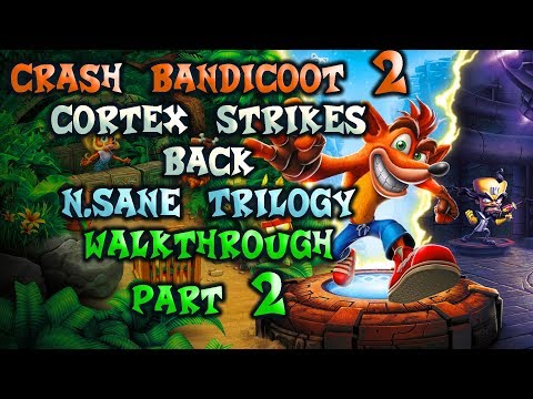 Crash Bandicoot 2 N.Sane Trilogy Walkthrough Part 2 (102% + All Platinum + PC 1080p 60fps)