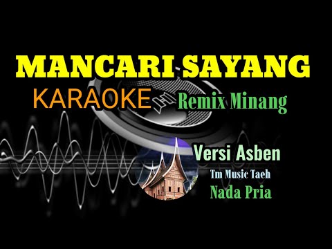 MANCARI SAYANG KARAOKE REMIX MINANG (VERSI ASBEN)