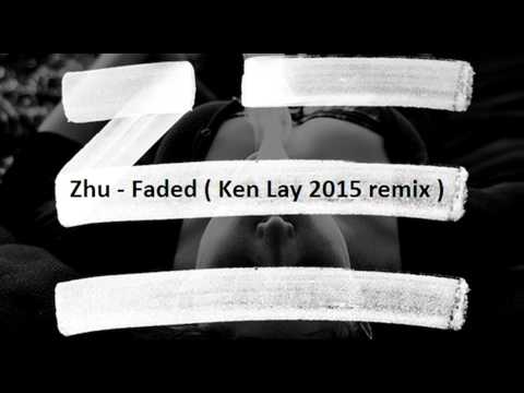 Zhu - Faded ( Ken Lay remix 2015 )