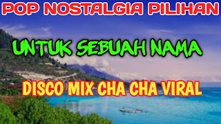 Download lagu POP NOSTALGIA UNTUK SEBUAH NAMA DISCO MIX CHA CHA VIRAL mp3 Download lagu POP NOSTALGIA UNTUK SEBUAH NAMA DISCO MIX CHA CHA VIRAL mp3