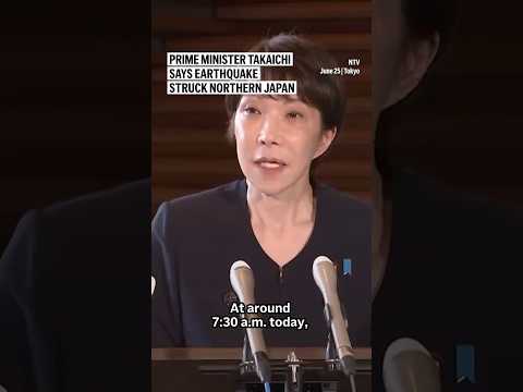 Prime Minister Takaichi says earthquake struck northern Japan