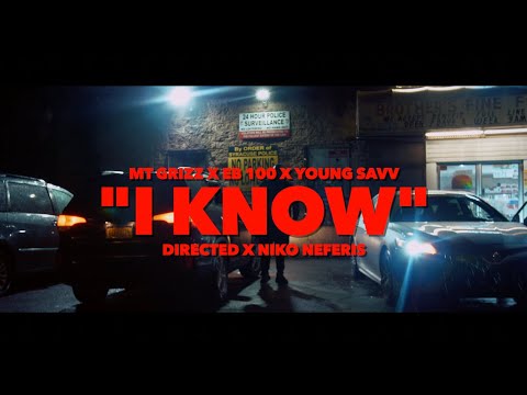 MT GRIZZ x EB 100 x YOUNG SAVV - "I KNOW" - Music Video