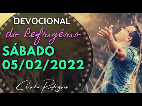 05/02/2022 SATURDAY - Today's Word and Prayer - Refrigério Devotional \ Cláudia Rodrigues