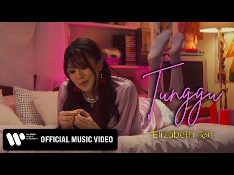 Elizabeth Tan - Tunggu (Official Music Video)