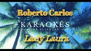 Karaokê em HD, Lady Laura - Roberto Carlos
