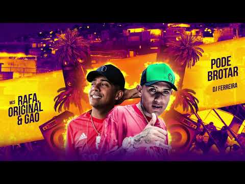 MC Rafa Original e MC Gão - Pode Brota (Lyric Video) DJ Ferreira