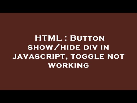 Html Button Showhide Div In Javascript Toggle Not Working