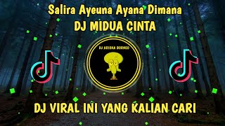 Download lagu VIRAL TIKTOK ! DJ SALIRA AYEUNA AYANA DIMANA TIKTOK VIRAL REMIX FULL BASS 2023 | MIDUA CINTA mp3
