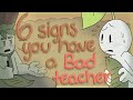 6 Signs You Have A Bad Teacher