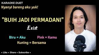 Download lagu BUIH JADI PERMADANI (Karaoke Duet) | EXIST | Versi Duet Karaoke - Bernyanyi Bersama mp3