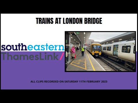 Trains at London Bridge | Saturday 11th February 2023