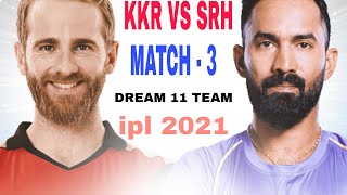 IPL 2021 KKR vs SRH DREAM 11 TEAM MATCH - 3