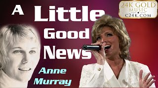 A LITTLE GOOD NEWS - 24K Gold Music Shows - Anne Murray COVER Version - Country Contemporary TRIBUTE