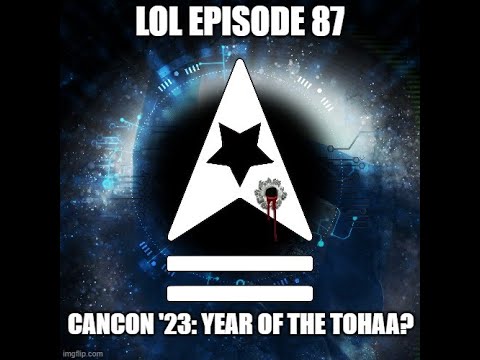 LoL Episode 87 - Cancon '23: Year of the Tohaa?