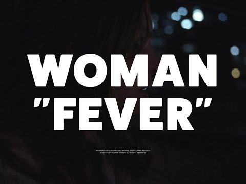 WOMAN - Fever  (official video)