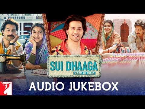 Sui Dhaaga Audio Jukebox | Full Songs | Anushka Sharma | Varun Dhawan | Anu Malik | Varun Grover