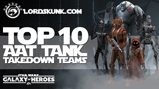 TOP 10 AAT Tank Takedown Teams | Star Wars: Galaxy of Heroes #SWGOH