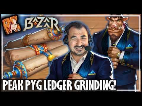 PEAK PYG LEDGER GRINDING! - The Bazaar