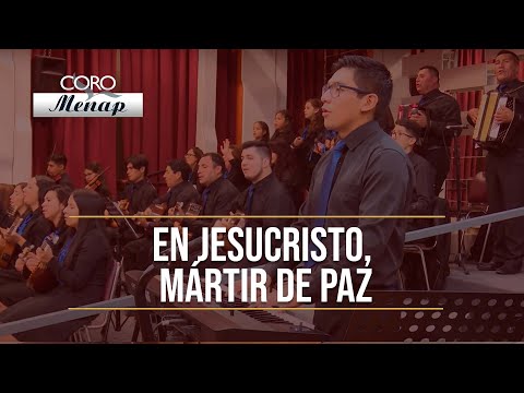 En Jesucristo, mártir de paz | Coro Menap