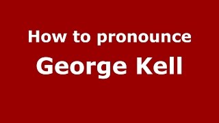 How to pronounce George Kell