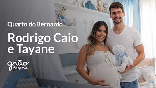 RODRIGO CAIO E TAYANE MOSTRAM QUARTO DE BEBÊ DO FILHO | GRÃO DE GENTE