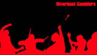 Riverboat Gamblers - Not The Guy