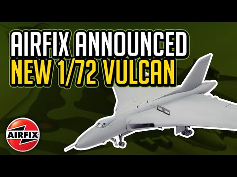 AIRFIX ANNOUNCE NEW 1/72nd AVRO VULCAN B.2 2019
