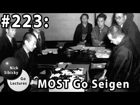 Nick Sibicky Go Lecture #223 - MOST Go Seigen
