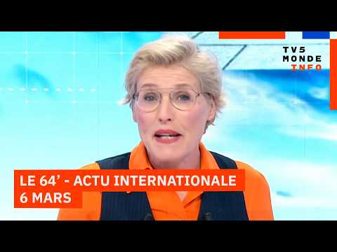 Le 64' - L'actualité internationale du vendredi 6 mars 2026 - TV5MONDE