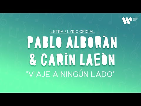 Pablo Alborán, Carín León - Viaje a ningún lado (Lyric Video Oficial | Letra Completa)