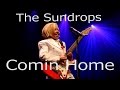 The Sundrops - Comin Home 