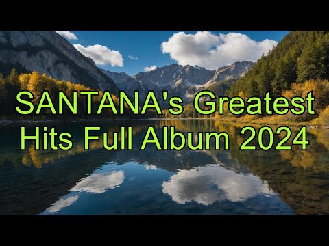 SANTANA's Greatest Hits Full Album 2024 - Best of Santana Playlist