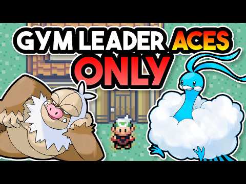 Can I Beat Pokemon Emerald with ONLY Gym Leader Aces?