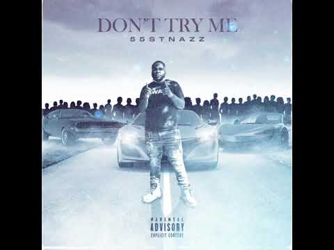 55stnazz ~ Don’t Try Me