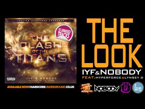 IYF & Nobody Ft  Hyperforce & Lynsey D - The Look