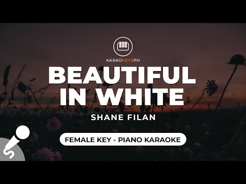 Beautiful In White - Shane Filan (Female Key - Piano Karaoke)