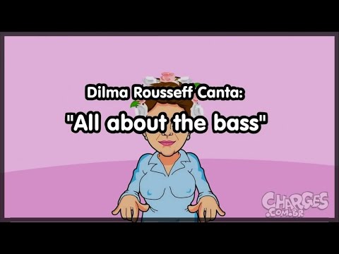 DILMA CANTA VAI COMEÇAR O REVÉS | Paródia Meghan Trainor - All About The Bass