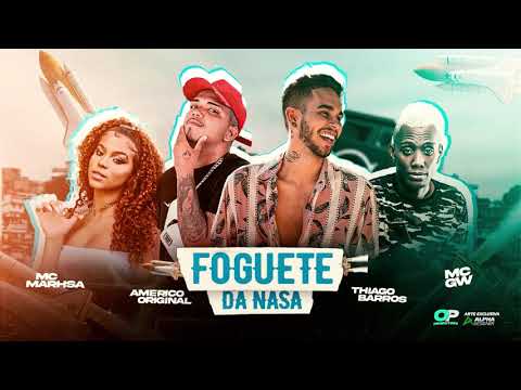 🔵AMÉRICO ORIGINAL E THIAGO BARROS E MC MARHSA E MC GW - FOGUETE DA NASA